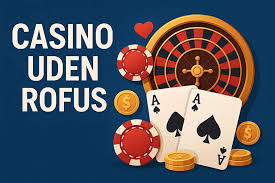 Dansk Casino Uden Om Rofus En Guide til Bedste Valg
