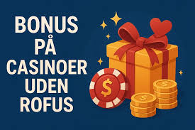 Bedste Casino Sider Uden RoFUS – Spil Uden Begrænsninger