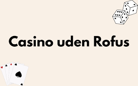 Online Casino Uden ROFUS Velkomstbonus - Oplev Unikke Spilmuligheder